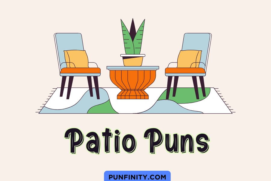 Patio Puns