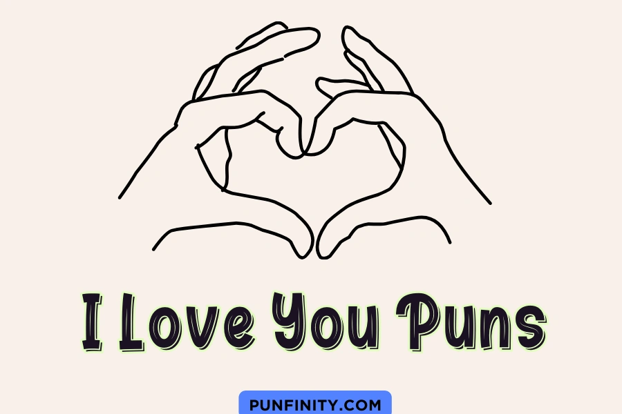 I Love You Puns