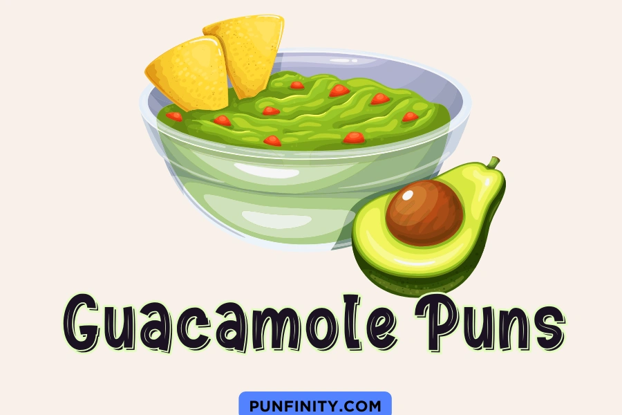 Guacamole Puns