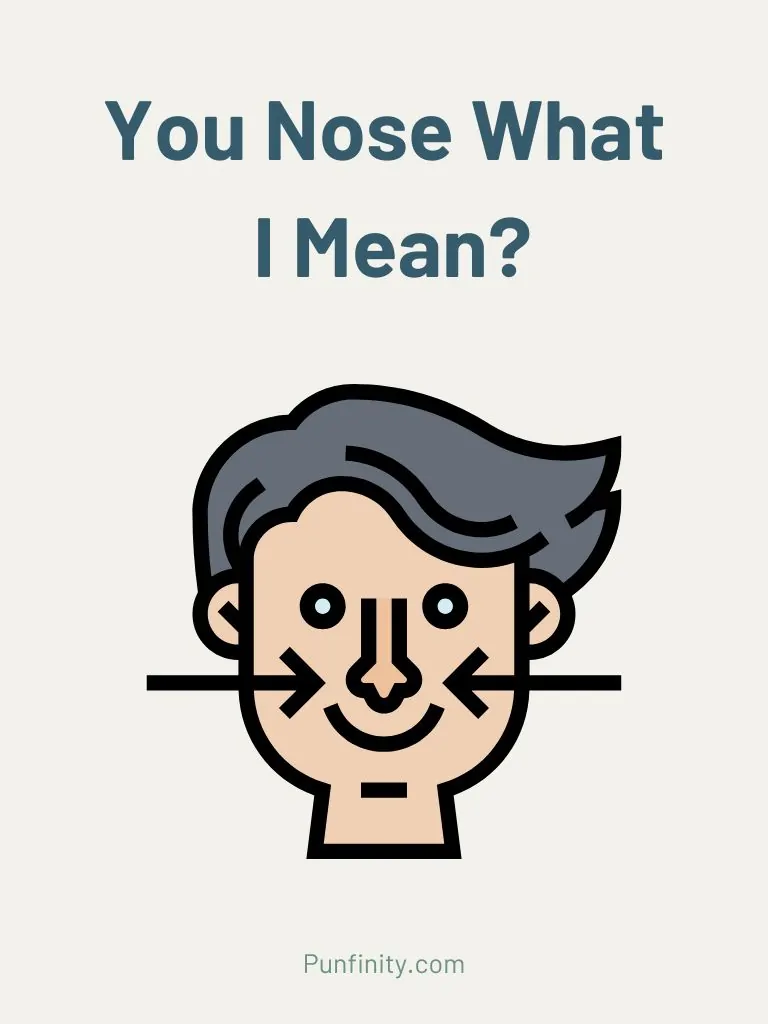 Nose Puns
