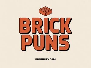 brick puns