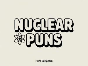 nuclear puns