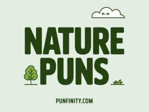nature puns